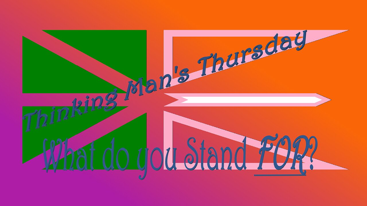 Thinking Man's Thursday - Stand FOR Something