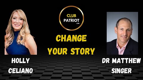 Holly Celiano & Dr Matthew Singer - Change Your Story