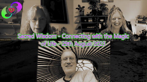 [2023-08-29] Sacred Wisdom - Connecting with the Magic of Life - 29th August 2023