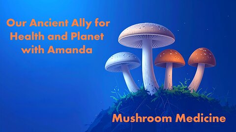 Mushroom Medicine: Our Ancient Ally for Health and Planet