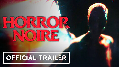 Horror Noire - Official SDCC 2021 Teaser Trailer