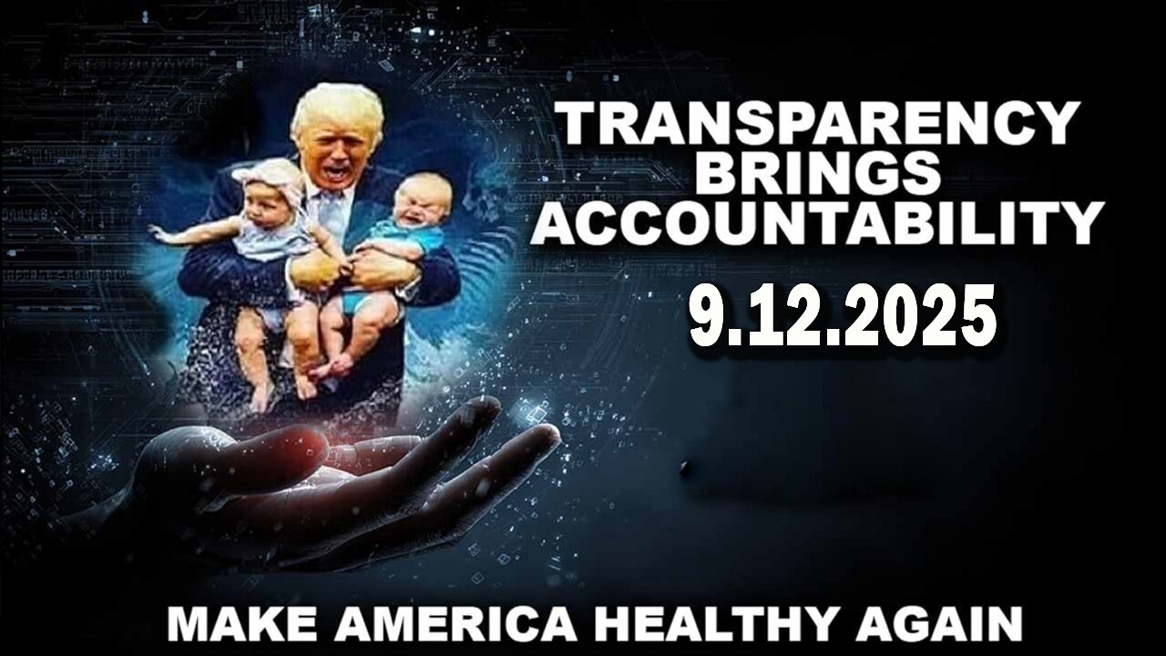 And We Know 9.12.25: "TRANSPARENCY Brings ACCOUNTABILITY, MAHA Doctors To The RESCUE, Nuremberg 2.0"