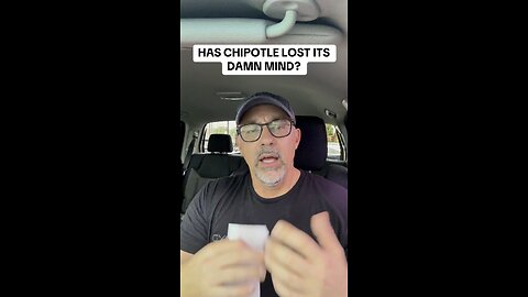 HAS CHIPOTLE LOST ITS DAMN MIND?