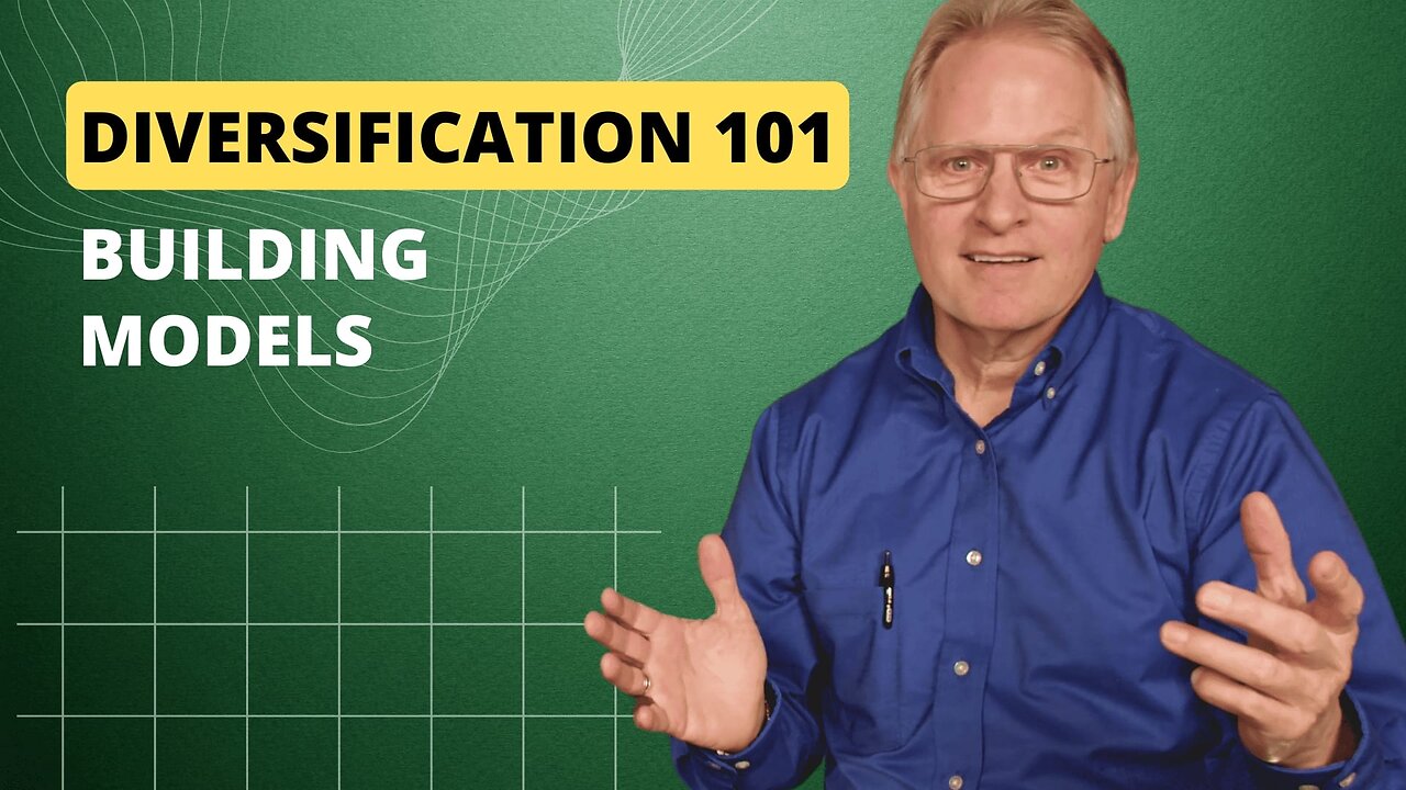 140 - Diversification 101: How to Build a Model that Works for You