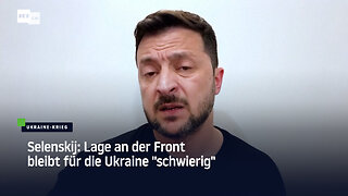 Selenskij: Lage an der Front bleibt für die Ukraine "schwierig"