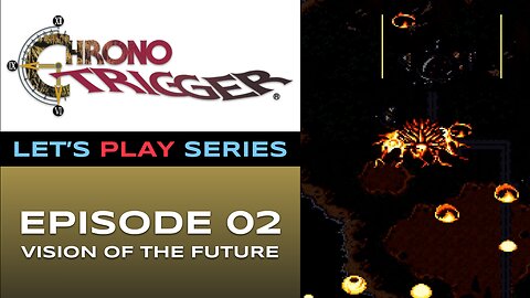 Chrono Trigger (SNES) - Episode 2/6 - Let’s Play Series