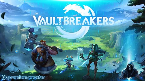 VaultBreakers Playtest - Thanks BetaDwarf
