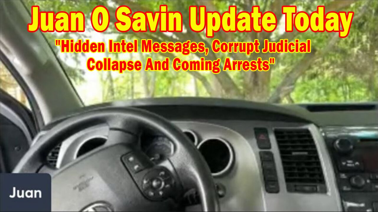 Juan O Savin Today May 22: "Hidden Intel Messages, Corrupt Judicial Collapse And Coming Arrests"