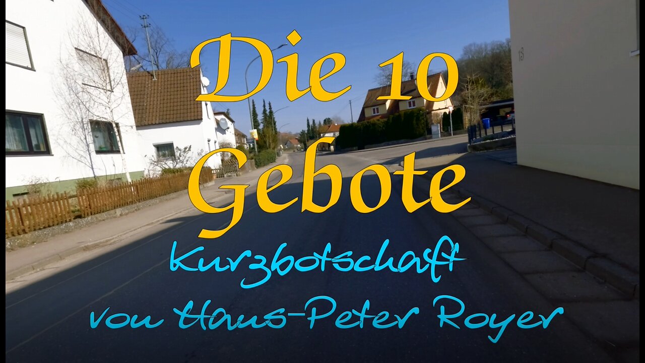 Die 10 Gebote (Kurzbotschaft von Hans-Peter Royer)