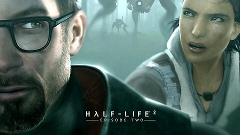 Half life 2: Episode Two - Our Mutual Fiend