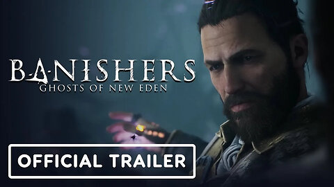 Banishers - Ghosts of New Eden - Official 'Love, Death & Sacrifice' Trailer
