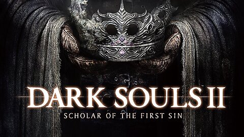 Dark Souls II Scholar of the First Sin Partb 6