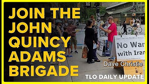 Join the John Quincy Adams Brigade • Dave Christie (The LeRouche Org./Schiller Institute)•🕞13.5 min
