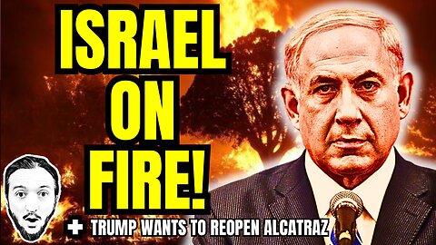 LIVE: Israel Is On Fire + Trump Wants To Reopen Alcatraz
