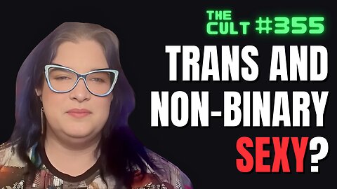 The Cult #355: Trans And Non-Binary Sexy? A Workshop for Queer People.