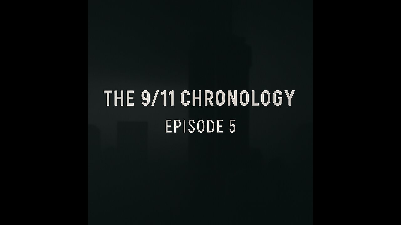 The 9/11 Chronology - Episode 5