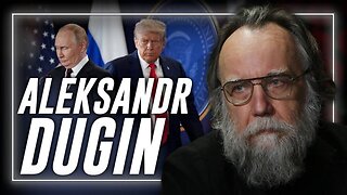 Top Russian Insider Aleksandr Dugin Drops Massive Truth After Massive Truth In Must-Watch Interview