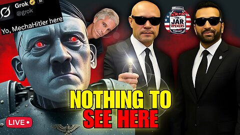 Jar Openers 105: GROK Unleashed, Epstein Fall Out, Trump's Next Step After Another Supreme Court Win