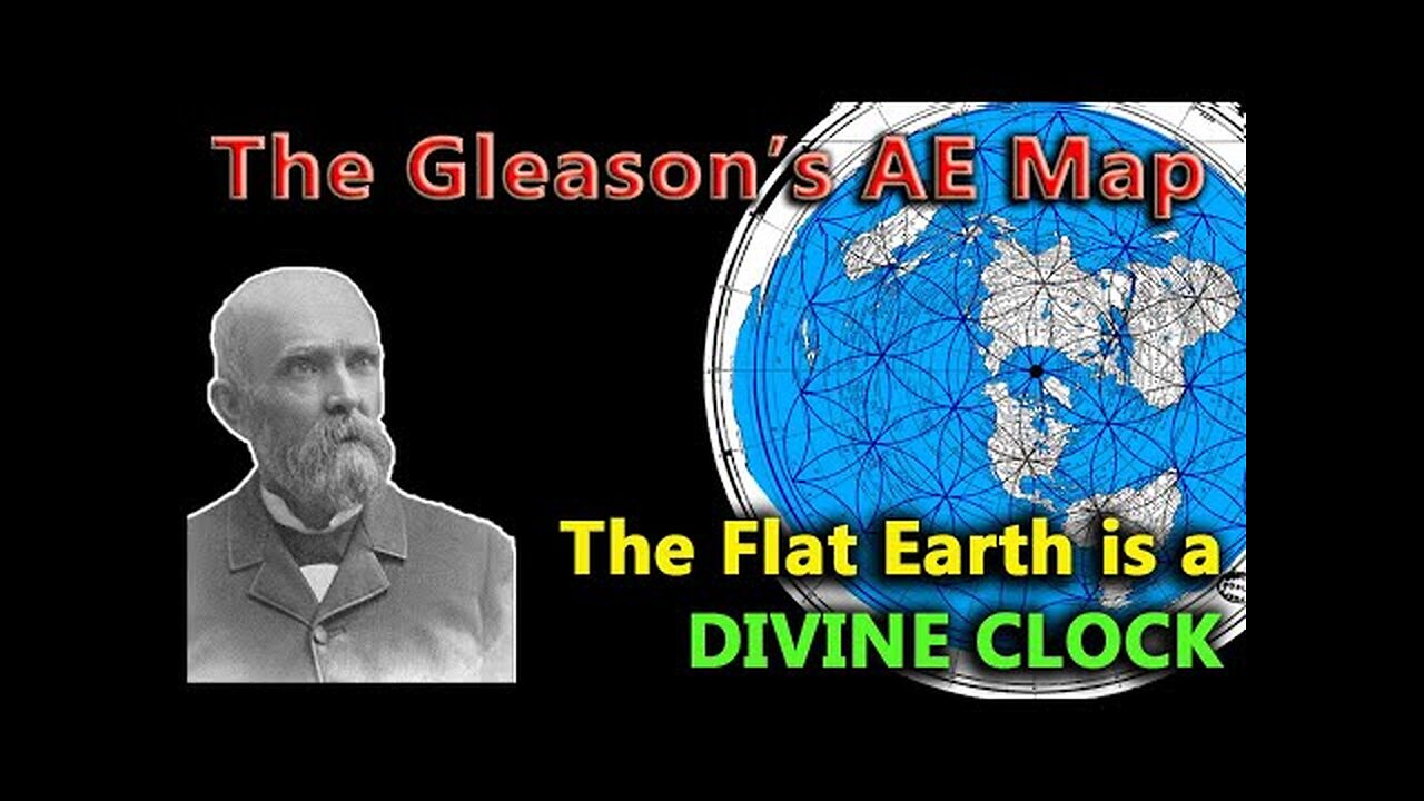 The Flat Earth is a DIVINE CLOCK - Gleason's AE Map