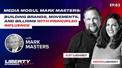 Episode 63 - Media Mogul Mark Masters: Building Brands, Movements & Billions w/ Principled Influence