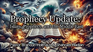 Prophecy Update: Islam, Prophecy, and the Middle East
