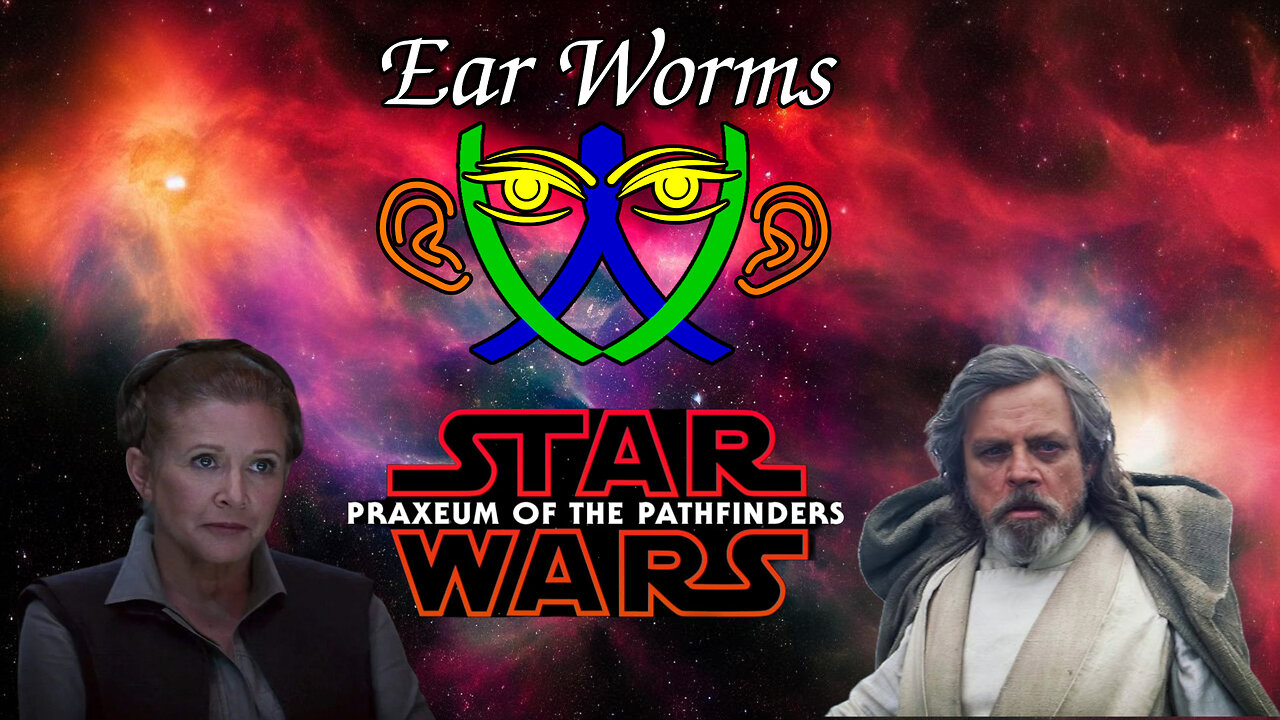 Ear Worms 045 - A Discussion of Praxeum of the Pathfinders Chapters 1-5 from Star Wars Retold