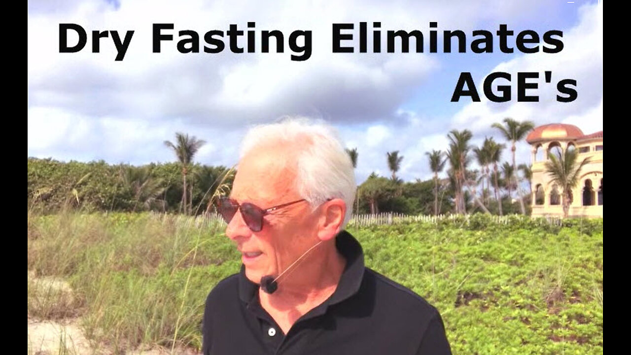 Dry Fasting Eliminates AGEs