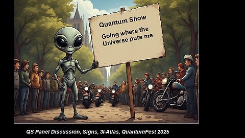 QS Panel Discussion, Signs, 3I-Atlas, QuantumFest 2025