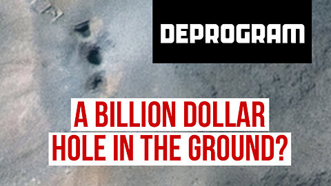 DeProgram: “A Billion Dollar Hole in the Ground”