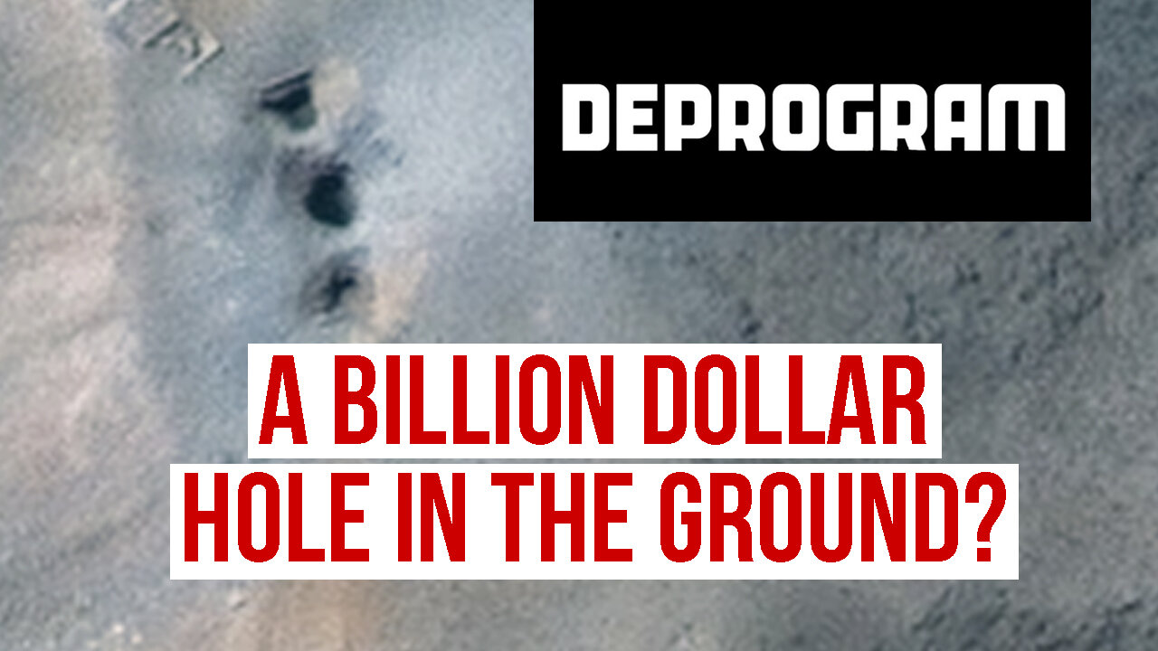 DeProgram: “A Billion Dollar Hole in the Ground”