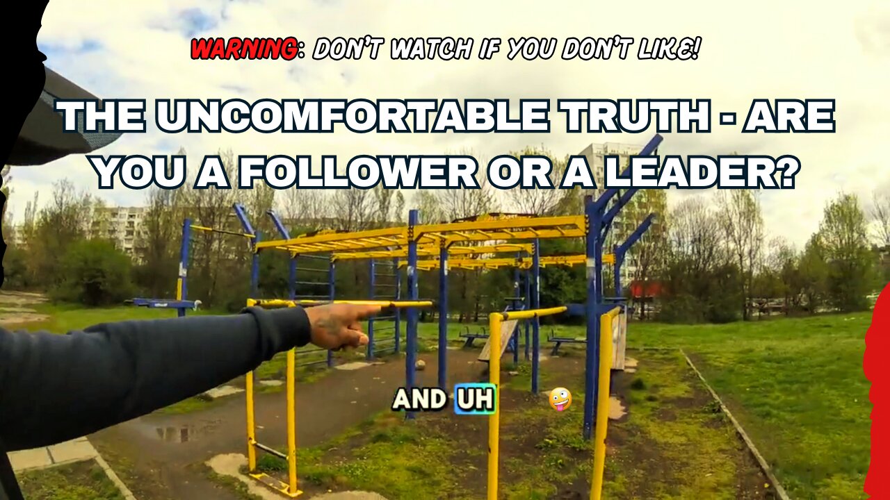 Saturday Vlog #58: The Uncomfortable Truth - Are You a Follower or a Leader?