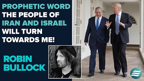 Robin Bullock Prophetic Word: The People of Iran and Israel Will Turn Towards Me! | June 13 2025