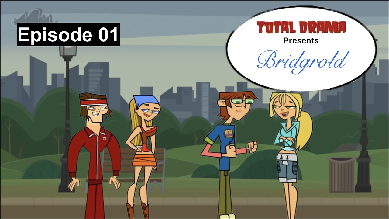 Total Drama: Bridgrold (FanMade Mini Series) Episode 01 - The Double Date