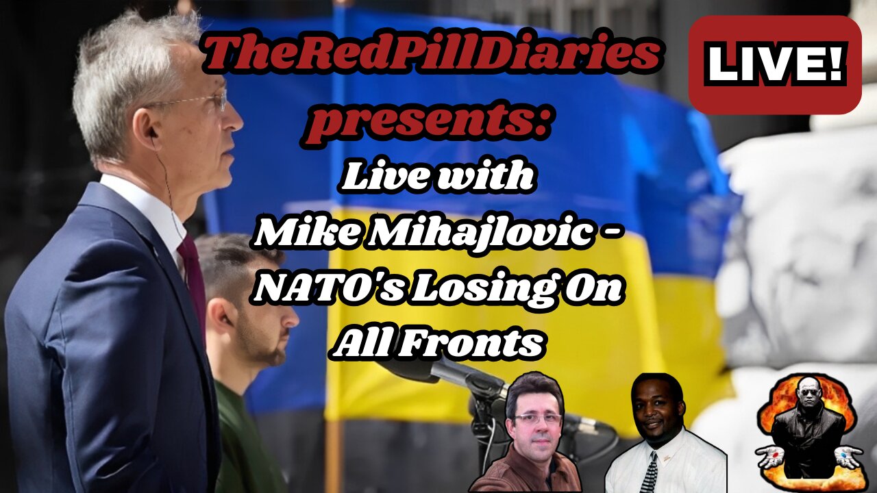 Live with Mike Mihajlovic - NATO Is Losing On All Fronts