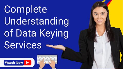 Complete Understanding of Data Keying Services