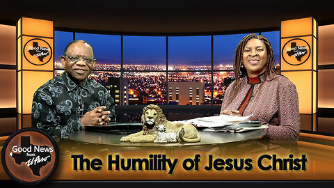 “The Humility of Jesus Christ” Good News From El Paso (03-24-25)