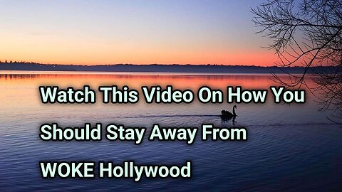 Watch This Video On How You Should Stay Away From WOKE Hollywood