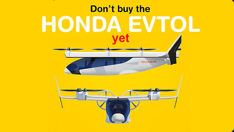 Dont buy the HONDA EVTOL yet