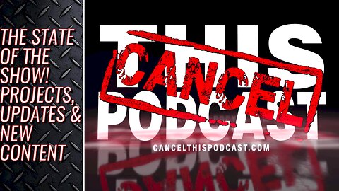 CANCEL THIS PODCAST UPDATE: The State of the Podcast! Help us Continue to Grow!