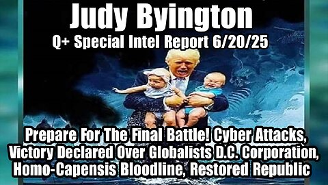 Judy Byington. Restored Republic ~ Situation Update 6/20/25 ~ SG Anon > Juan O Savin- Q+ White Hats