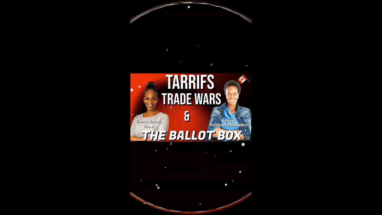 Tariffs. Trade Wars. Trump. & Canadia's Election.