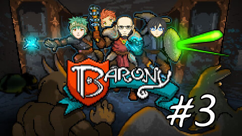 Barony #3 - The DM Is Mad At Us