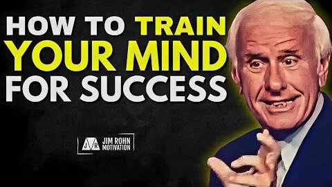 How To Train Your Mind For Success | Jim Rohn Motivation