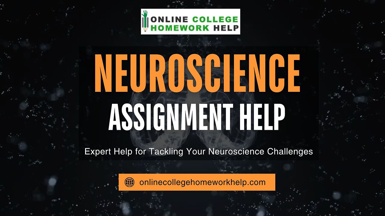 Simplify Neuroscience Assignments with Pro Guidance