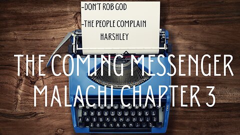 The Coming Messenger-Malachi Chapter 3