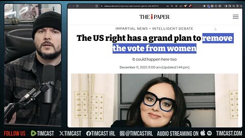 Trump & MAGA Will END Women's Right To Vote Warns Feminist | Tim Pool