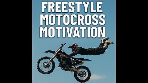 Freestyle Motocross Motivation