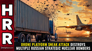 Drone platform SNEAK ATTACK destroys multiple Russian strategic nuclear bombers