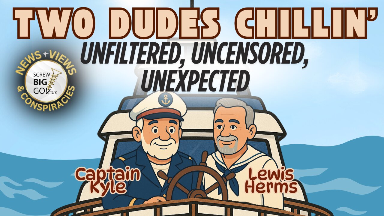 🧭 TWO DUDES CHILLIN’ | Sailing Into Truth with Captain Kyle