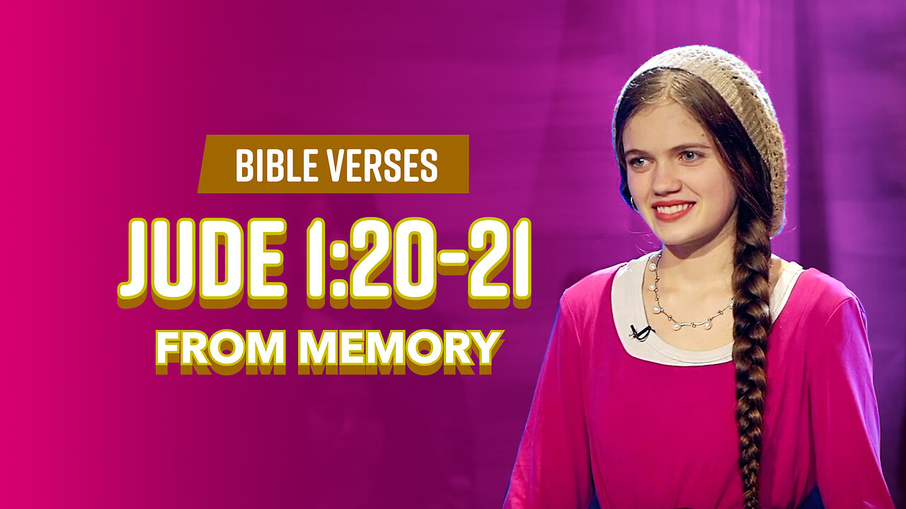 Bible Verses: Jude 1:20-21 From Memory